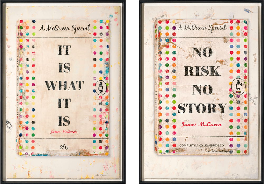 James McQueen, ‘It Is What It Is / No Risk, No Story (Set of 2 Framed Prints)’, 2023, Print, Mixed media, archival pigment and silkscreen on 410gsm Somerset Satin paper, Castle Fine Art , Numbered, Framed