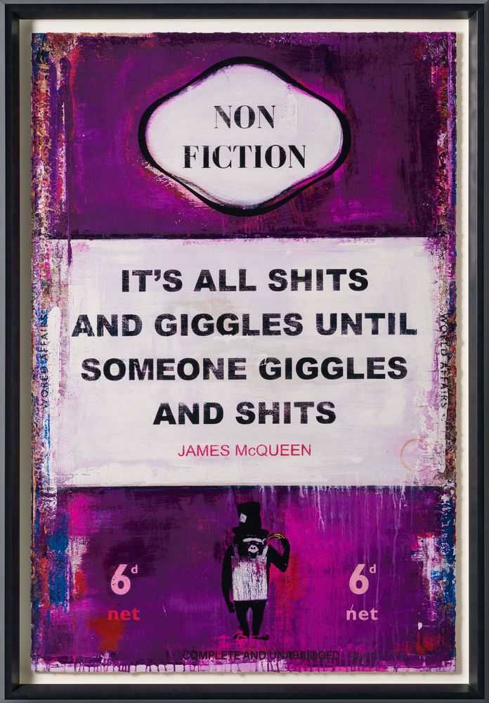 James McQueen, ‘It's All Shits and Giggles Until Someone Giggles and Shits’, 04-05-2023, Print, A mixed media, archival pigment and silkscreen on deckle-edged satin 410gsm, Castle Fine Art , Numbered, Framed
