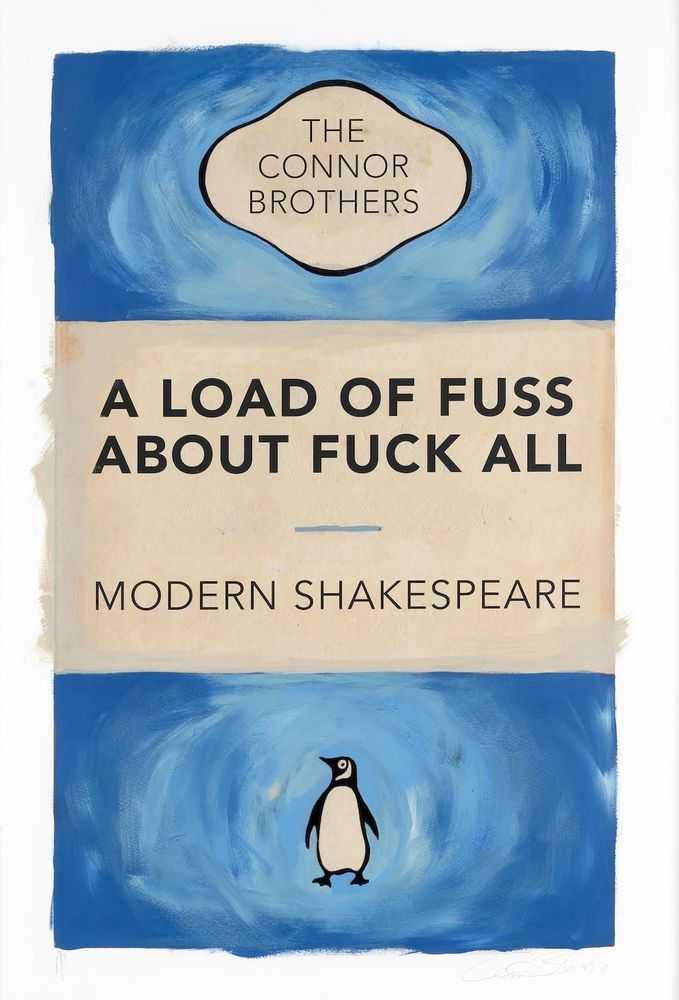The Connor Brothers, ‘A Load of Fuss About Fuck All (Penguin - Blue - 2018)’, 2018, Print, Pigment print in colours with hand applied acrylic and screenprint varnish, Stowe Gallery, Numbered, Dated, Handfinished