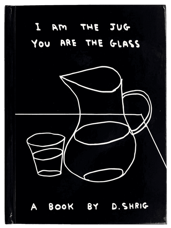 I Am The Jug You Are The Glass (1st Edition)